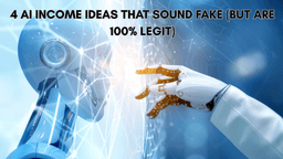 4 AI Income Ideas That Sound Fake (But Are 100% Legit)