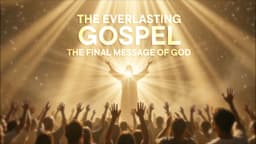Proclaiming the Everlasting Gospel to Our Generation | The Wisdom Pearl