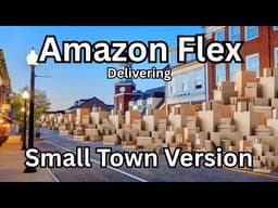 Amazon Flex in a Small Town  My Experience #gigeconomy #amazonflex #amazondelivery #sidehustle