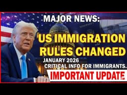 Major News： US Immigration Changes January 2026 Critical Info for Immigrants