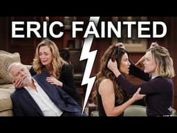 Eric fainted after trying to stop Hope and Steffy from fighting The Bold and the Beautiful Spoilers