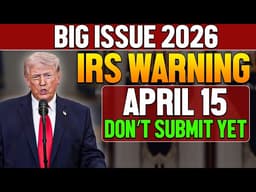 Breaking: The IRS Just Issued A Serious April 15 Warning — Don’t Submit Yet