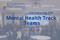 Introducing the  Mental Health Track - 2026 Youth Grant Pitch Contest - SCI Social Capital Inc.