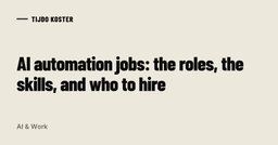 AI automation jobs: the roles, the skills, and who to hire