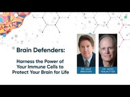 Brain Defenders Webinar - Dr. David Perlmutter & Dr. Dale Bredesen