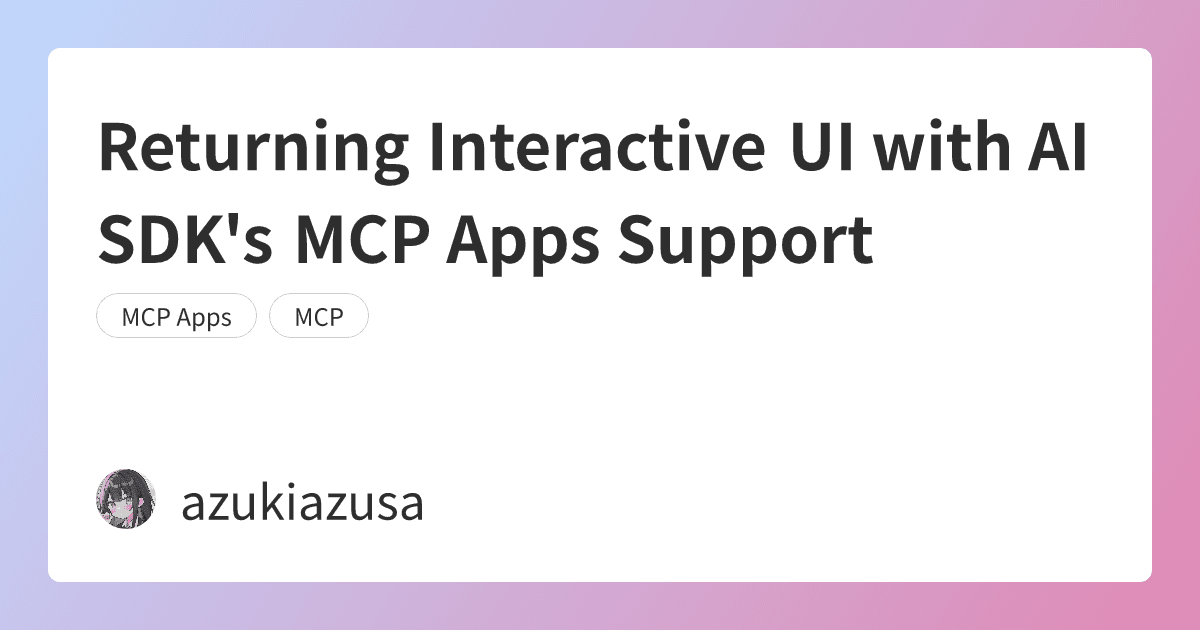 Returning Interactive UI with AI SDK's MCP Apps Support