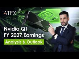Nvidia's Q1 FY2027 Earnings Preview & Outlook: What to Expect | ATFX