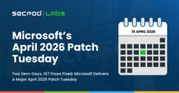 Two Zero-Days, 167 Flaws Fixed: Microsoft Delivers a Major April 2026 Patch Tuesday - SecPod Blog