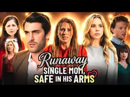 Runaway Single Mom Safe in His Arms Full Drama 2026 | Reelshort Drama All Episode Reviews & Analysis