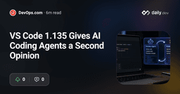 VS Code 1.135 Gives AI Coding Agents a Second Opinion
