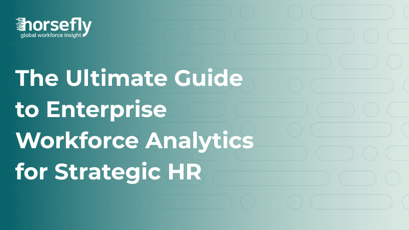 The Ultimate Guide to Enterprise Workforce Analytics for ...