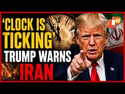 ‘Clock Is Ticking’: Donald Trump Warns Iran Amid Stalled Nuclear Talks | OTV