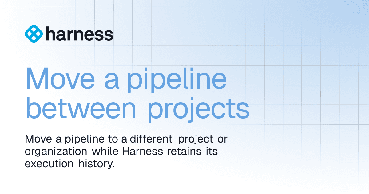 Move a pipeline between projects | Harness Platform