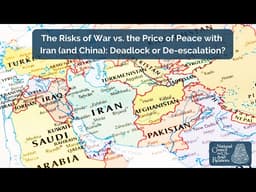 The Risks of War vs. the Price of Peace with Iran (and China): Deadlock or De-escalation?