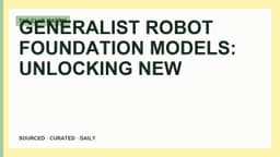 Generalist Robot Foundation Models: Unlocking New Dexterity and Emergent Capabilities