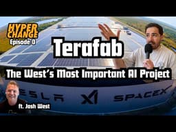 [E0] Terafab: The West’s Most Important AI Project (ft. Josh West)