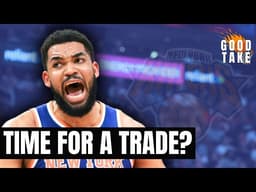 Why the New York Knicks NEED to Trade Karl-Anthony Towns | Good Take