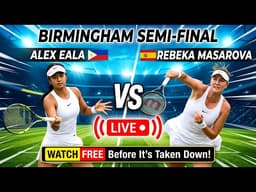 Alex Eala vs Rebeka Masarova LIVE 🔴Birmingham Semi-Final - Watch FREE Before It’s Taken Down!