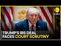 Former Judges Seek Review of Trump IRS Case Deal | Trump IRS Settlement Sparks Court Probe | WION