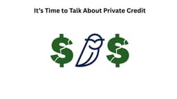 It's Time to Talk About Private Credit - by Matthew Jensen