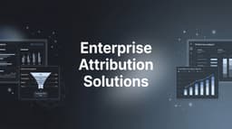 Top 9 Enterprise Attribution Solutions for 2026 Guide