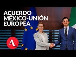 México y la UE alistan firma de acuerdos en comercio y cooperación bilateral