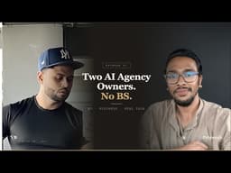 Two AI Agency Owners Talk Business for 43 Minutes Straight (No BS)