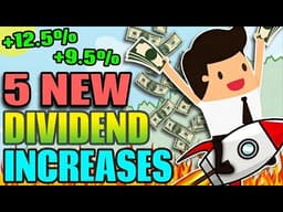 5 New Dividend Increases You Need to Know About!