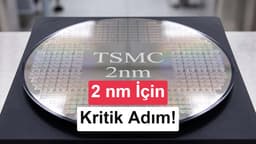TSMC 2nm üretiminde eşiği geçti: 3nm'yi geride bırakabilir