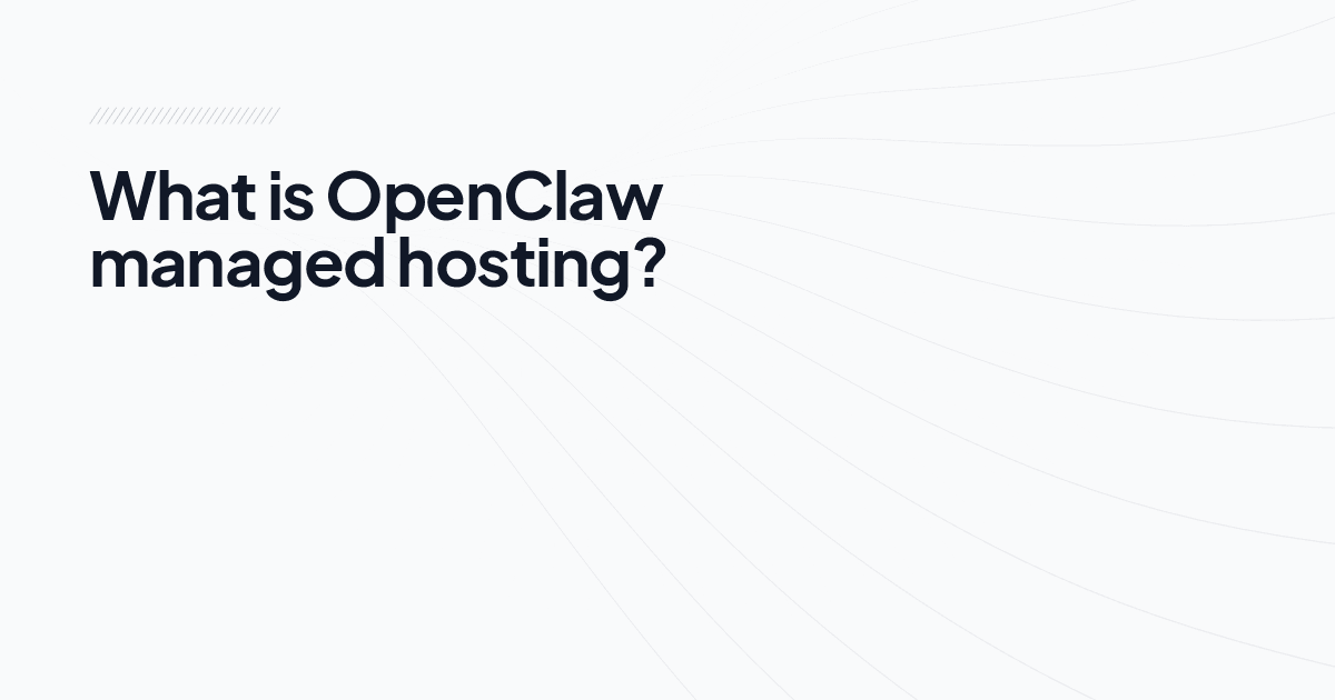 OpenClaw Managed Hosting (2026): What It Is + Who to Pick