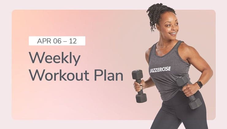 APRIL 6 - 12 | WEEKLY WORKOUT PLAN