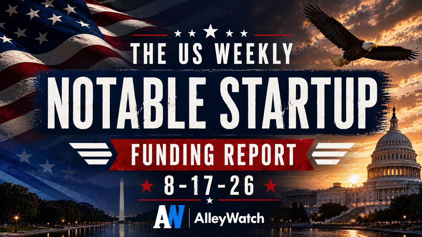 The Weekly Notable Startup Funding Report: 8/17/26