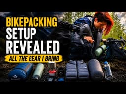 Bikepacking Essentials  - my full setup for any adventure