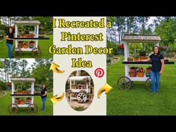 How I Made This Charming Garden Flower Cart / I Recreated a Pinterest Garden Decor Idea