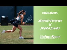 HIGHLIGHTS | ANASTASIA POTAPOVA VS ZEYNEP SONMEZ🎾 SECOND ROUND