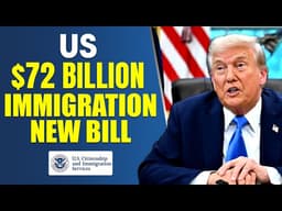 US $72 Billion Immigration New Bill Explained: ICE, CBP, DHS, DOJ | US Immigration Reform