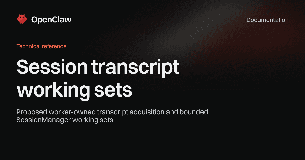 Session transcript working sets · OpenClaw