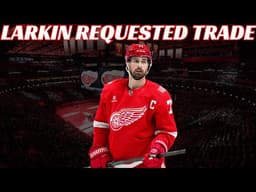 Breaking News: Dylan Larkin Requests Trade From Detroit Red Wings