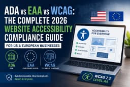 ADA, EAA & WCAG: 2026 Website Compliance Guide
