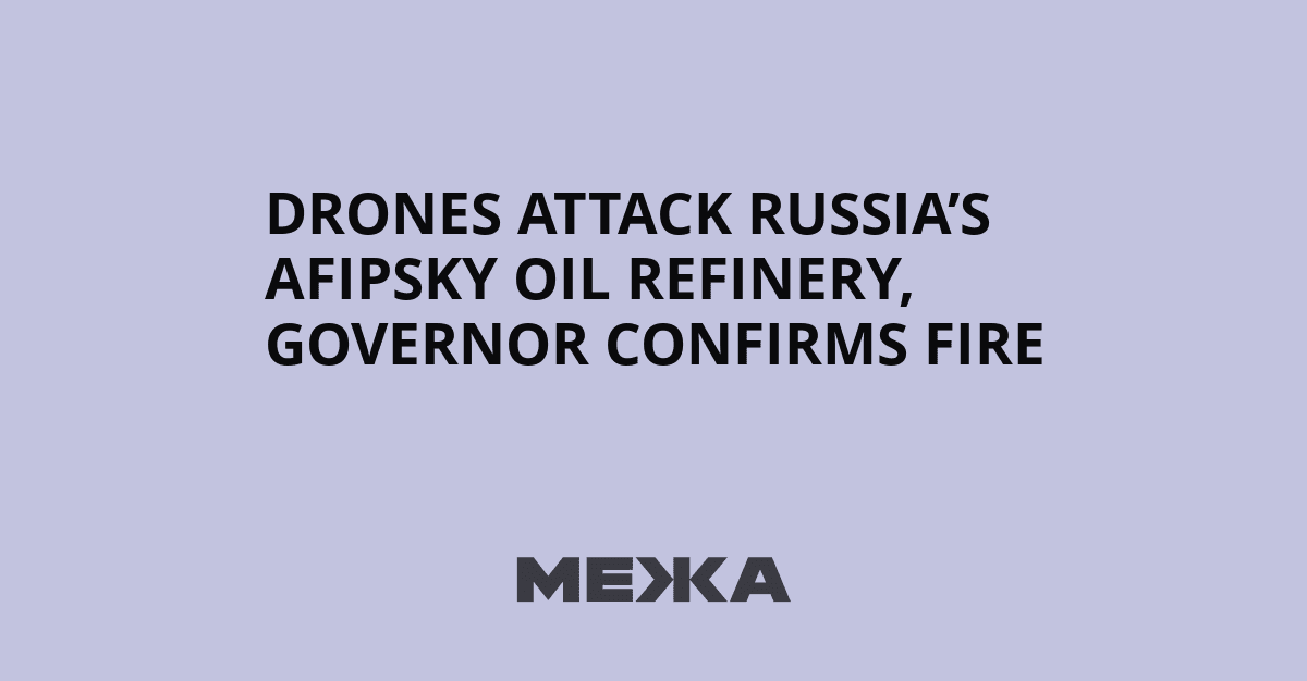 Drones Attack Russia's Afipsky Oil Refinery, Governor ...