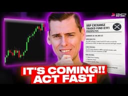 🚨XRP ETF BOMBSHELL! IT'S COMING. ACT FAST!