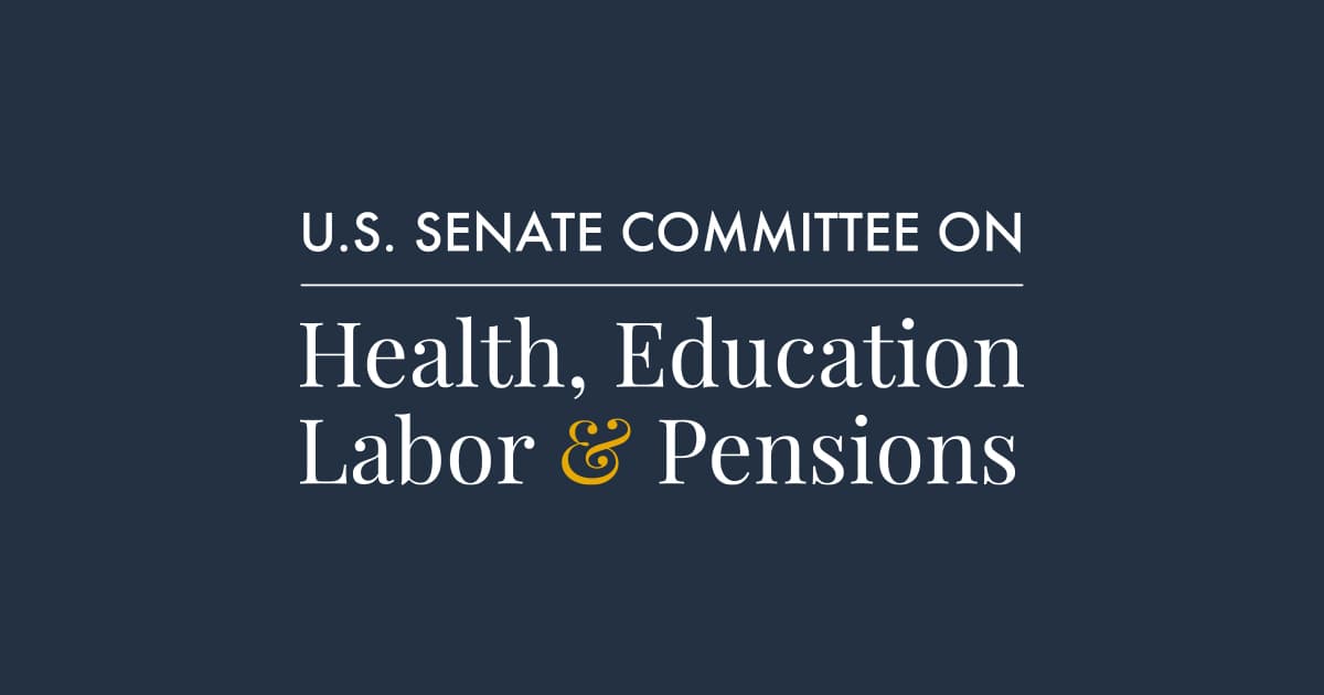 NEXT WEEK: Senate HELP Committee to Hold... | Senate Committee on Health, Education, Labor and Pensions