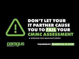 Don't let your IT Provider Cause You to Fail Your CMMC Assessment