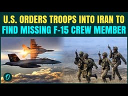 U.S F-15E Crew 'Missing' BREAKING: Trump ORDERS U.S Boots in Iran, Races Against Time To Find Airman