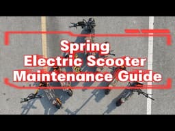 Spring Electric Scooter Maintenance Guide | 7 Things to Check Before First Ride