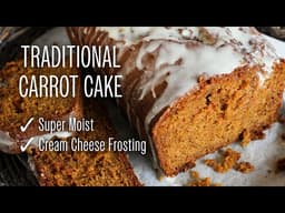 Easy Traditional Carrot Cake Recipe with Moist Cream Cheese Frosting