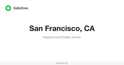 San Francisco Safety Guide 2026: Neighborhood Scores & Crime Data | SafeZone