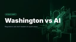 Washington Tells AI Execs to Stop Talking: New Directive