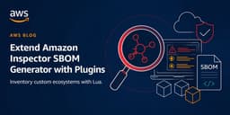 Extend Amazon Inspector SBOM Generator with Plugins - AWS