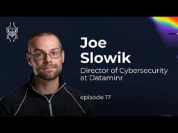 How Cyber Threat Hunters Think | Joe Slowik on Threat Intel, Detection Engineering & Cyber Warfare
